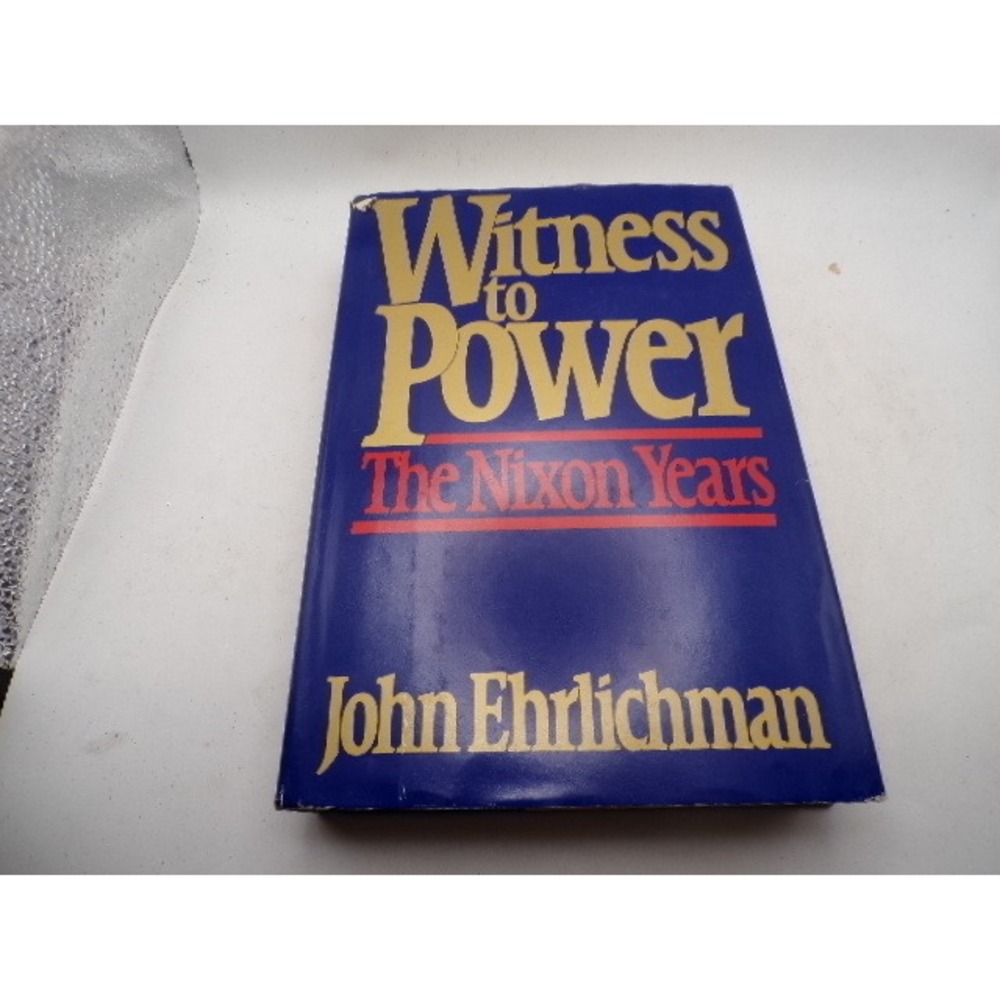 Witness to Power The Nixon Years John Ehrlichman Hardcover 1982 Watergate Memoir